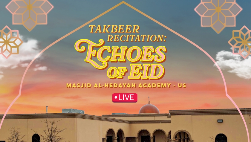 Takbeer Recitation: Echoes of Eid (Al-Hedayah Academy - US)